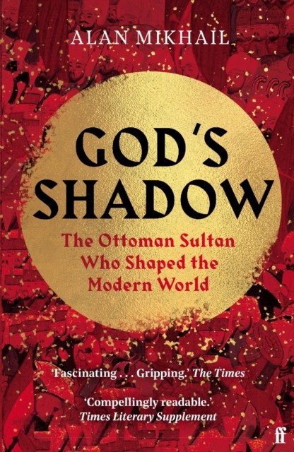 God's Shadow by Alan Mikhail (Paperback Book)