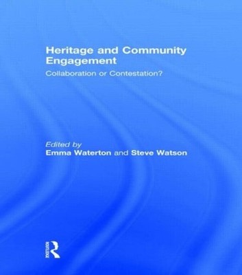 Heritage and Community Engagement: Collaboration or Contestation? by Emma Watert