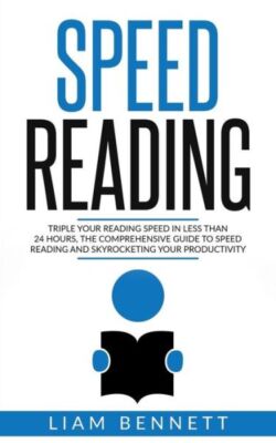 Speed Reading: Triple Your Reading Speed In Less Than 24 Hours: The ...