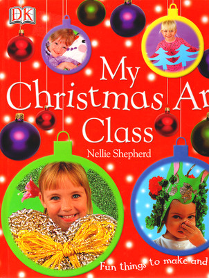 My Christmas Art Class - Nellie Shepherd - Kids Christmas Craft Hardback, Good