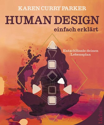 Human Design - einfach erklärt | Karen Curry Parker | Taschenbuch | 312 S.