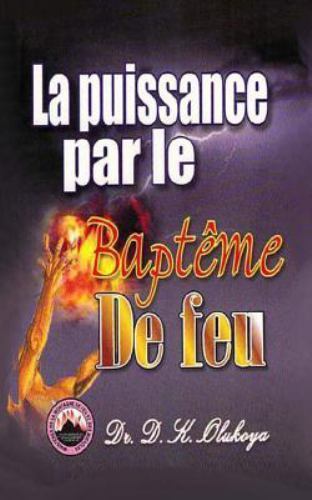 La Puissance Par Le Bapteme de Feu by Olukoya, Dr D. K., Like New Used, Free ...