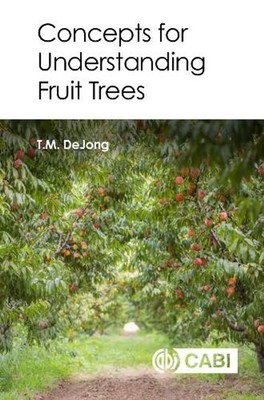 Concepts for Understanding Fruit Trees by Theodore DeJong (English) Paperback Bo
