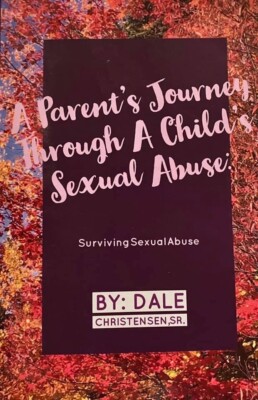 A Parent s Journey Through A Child s Sexual Abuse: Surviving Sexual Abuse