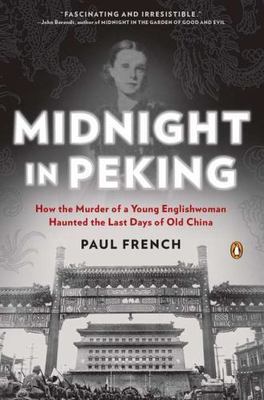 Midnight in Peking: How the Murder o- hardcover, Paul French, 9780143121008, new