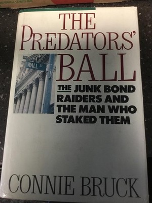 Predator's Ball: How The Junk Bond Machine Started The Corporate Raiders