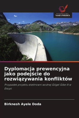 Birknesh Ayele Doda | Dyplomacja prewencyjna jako podej¿cie do rozwi¿zywania...