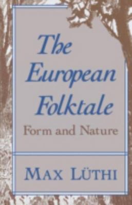 The European Folktale: Form and Nature (Folklore Studies in Translation) Luthi,