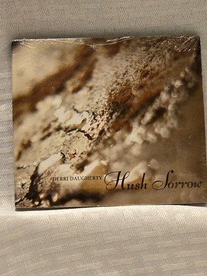Derry Daughtery - Hush Sorrows - CD - Brand New Still Sealed - Lo-Fidelity ***