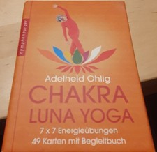 Chakra-Luna-Yoga: 7 x 7 Energieübungen 7 x 7 Energieübungen Adelheid Ohlig, Adel