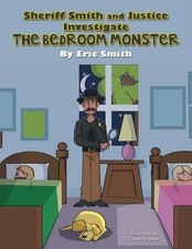 Sheriff Smith and Justice Investigates the Bedroom Monster by Eric Smith (Englis