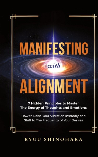 Manifesting With Alignment ~ Ryuu Shinohara ~ 9781954596085-image