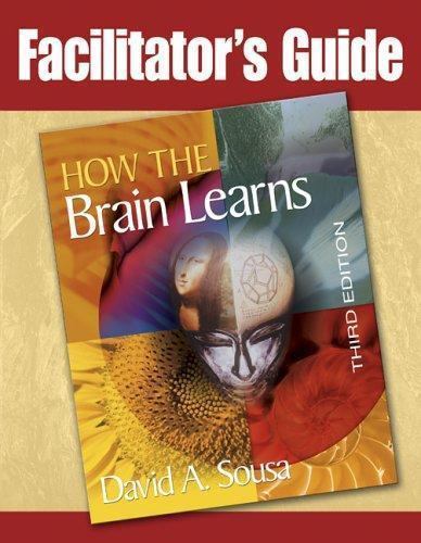 Facilitator's Guide to How the Brain Learns by David A. Sousa (2006 ...