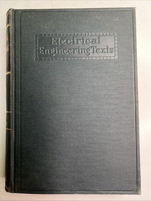 Electrical Engineering Texts A Course in Electrical Engineering Volume 1 HC 1937