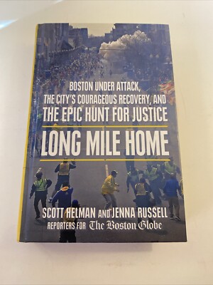 Long Mile Home : Boston under Attack, the City's Courageous Recovery, and the...