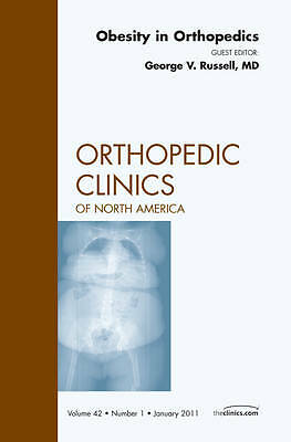 Obesity in Orthopedics, An Issue of Orthopedic Clinics Russell Volume 42-1