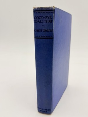 Good-Bye To All That By Robert Graves 1930 4th Printing - WW1 Western Front HC