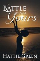 Hattie Green | The Battle Is Not Yours | Taschenbuch | Englisch (2013) | Xlibris