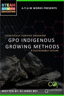 Genetically Purified Organism: GPO Indegenious Growing Method (Paperback or Soft