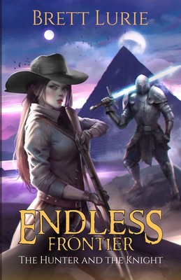 Endless Frontier The Hunter and the Knight Brett Lurie Taschenbuch Englisch 2025