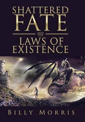 Shattered Fate and the Laws of Existence by Billy Morris (English) Hardcover Boo