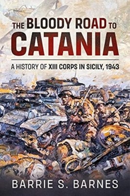 The Bloody Road to Catania by B.S. Barnes 9781914059933 Paperback  softback