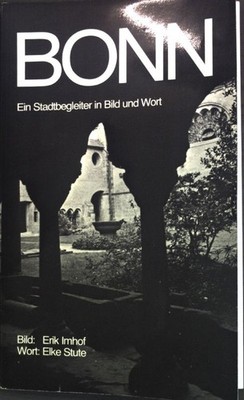 Bonn. Ein Stadtbegleiter in Bild und Wort. Imhof, Erik und Elke Stute: