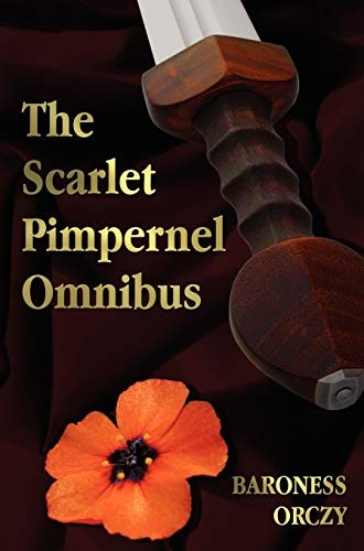 The Scarlet Pimpernel Omnibus - Unabridged - Th. Orczy<|