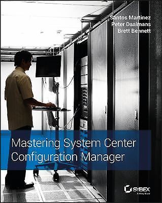 Mastering System Center Configuration Manager by Martinez, Santos paperback Book