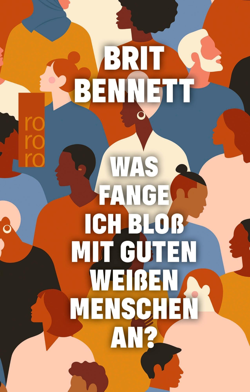 Was Fange Ich Bloß Mit Guten Weißen Menschen An? | Brit Bennett | Buch
