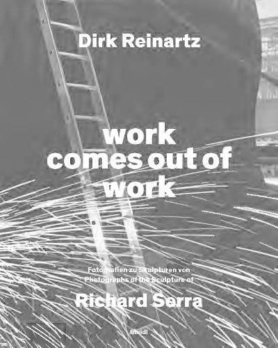 Dirk Reinartz Dirk Reinartz: work comes out of work (Bilingua (Copertina rigida)