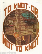To Knot or Not To Knot Macrame Vintage Pattern Instruction Book NEW Plant Hanger