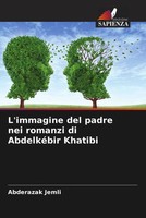 Abderazak Jemli | L'immagine Del Padre Nei Romanzi Di AbdelkéBir Khatibi | Buch