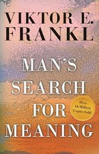 Man's Search for Meaning, Frankl, Viktor E., Excellent Book