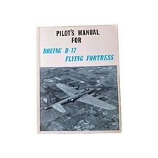 Pilot's Manual for Boeing B-17 Flying Fortress. August 1943. Softback.