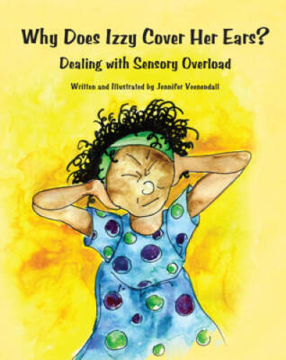Why Does Izzy Cover Her Ears? Dealing with Sensory Overload - Paperback - GOOD