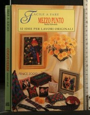 FACILE A FARE. MEZZO PUNTO. 32 IDEE PER LAVORI ORIGINALI. Edwards. Fenice 2000.