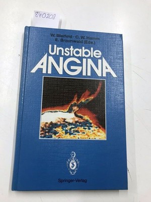 Unstable Angina with 75 Figures and 29 Tables Bleifeld, Walter, Christian W. Ham