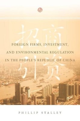 Foreign Firms, Investment, and Environmental Regulation in the People's Repub...