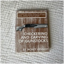 Checkering and Carving of Gunstocks by Monty Kennedy
