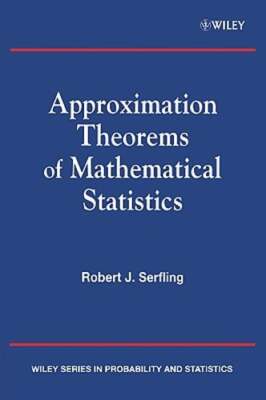 Approximation Theorems of Mathematical Statistics by Robert J Serfling: Used