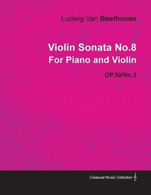 Ludwig van Beet Violin Sonata No.8 By Ludwig Van Beethoven For Pia (Taschenbuch)