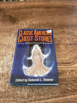 Classic American Ghost Stories - Hardcover  By Deborah Downer - GOOD