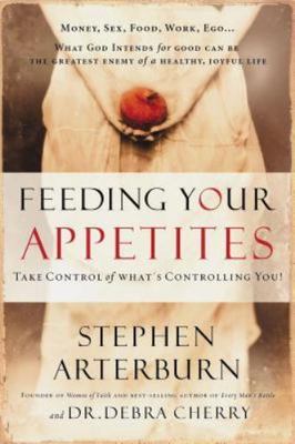 Feeding Your Appetites: Take Control of W- 1591451272, hardcover, Arterburn, new