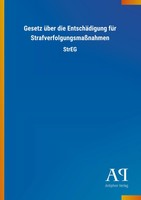 Gesetz üBer Die EntschäDigung FüR StrafverfolgungsmaßNahmen Streg Verlag Buch