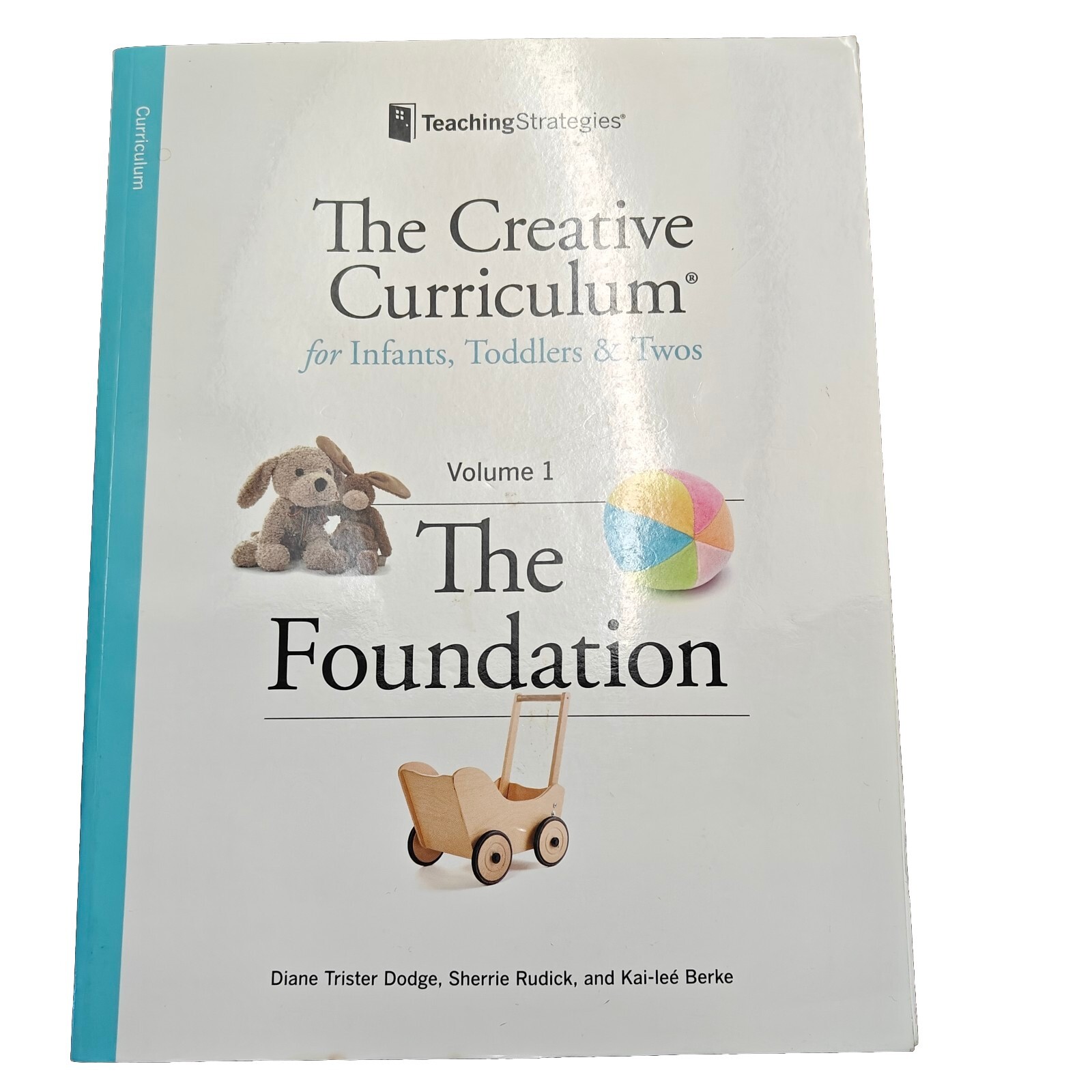 Creative Curriculum For Infants Toddlers And Twos Vol 1 By Diane Creative curriculum for infants toddlers and twos vol 1 by diane