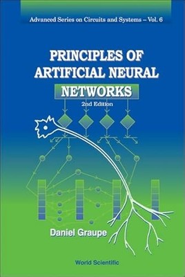 Principles Of Artificial Neural Networks (2nd Edition) by Daniel Graupe NEW BOO