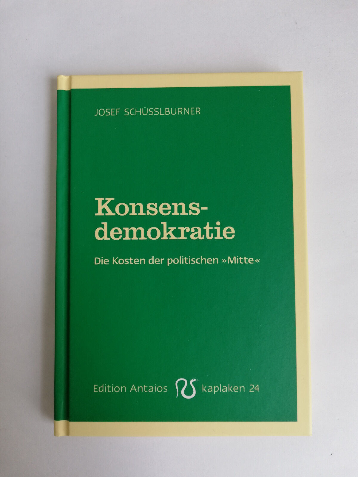 Konsensdemokratie von Josef Schüsslburner, Kaplaken 24, ungelesen - Josef Schüsslburner