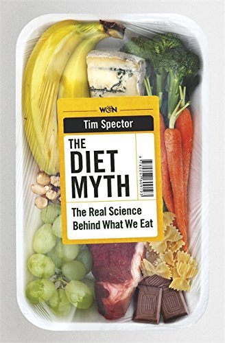 The Diet Myth: The Real Science Behind What We Eat,Professor Tim Spector