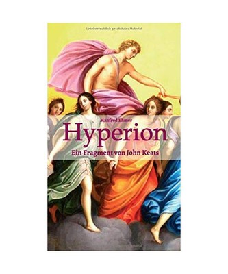 Hyperion: Ein Fragment von John Keats, Manfred Ehmer